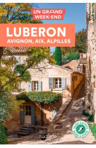 Luberon, avignon, aix, alpilles guide un grand week-end