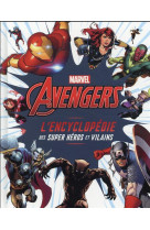 Marvel avengers - l-encyclopedie des super heros et vilains - l-encyclopedie des personnages