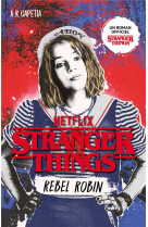 Stranger things - t02 - stranger things - rebel robin