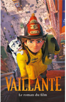 Vaillante - le roman du film