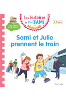 Les histoires de p-tit sami maternelle (3-5 ans) : sami et julie prennent le train