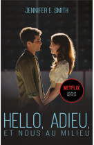 Hello, adieu, et nous au milieu - le roman a l-origine du film netflix