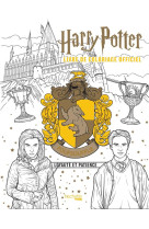 Harry potter - poufsouffle - le livre de coloriage officiel - loyaute et patience