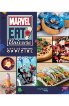 Marvel - eat the universe - livre de cuisine officiel