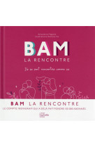 Bam la rencontre - ils se sont rencontres comme ca