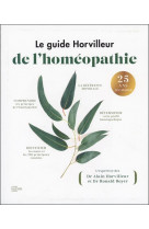 Le guide horvilleur de l-homeopathie