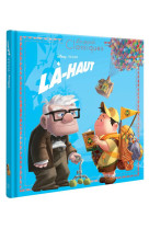 La-haut - les grands classiques - l-histoire du film - disney pixar