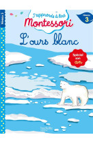 L-ours blanc niveau 3 - j-apprends a lire montessori