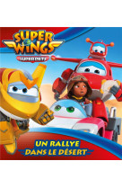 Super wings - mes albums hachette - un rallye dans le desert