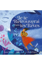 Je te retrouverai dans tes rêves