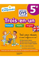 5e special dys (dyslexie) et difficultes d-apprentissage : francais - maths - anglais