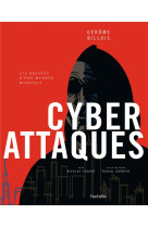 Cyberattaques - les dessous d-une menace mondiale