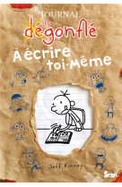 Journal d-un degonfle - journal d-un degonfle a ecrire toi-meme