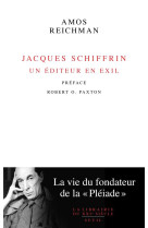 Jacques schiffrin un editeur en exil  (preface de robert o paxton) - la vie du fondateur de la -plei