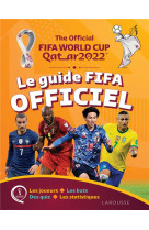 Coupe du monde fifa qatar 2022, le guide officiel du supporter