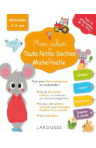 Mon cahier de toute petite section de maternelle