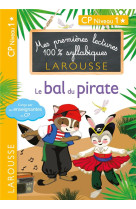 Premieres lectures larousse 100 % syllabiques - le bal du pirate