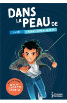 Dans la peau de lukas, agent super secret - a toi de jouer ! combats les robots-zombies !