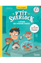 L-affaire des poissons rouges - p-tit sherlock ma tout premiere enquete