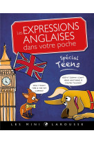 Les expressions anglaises dans votre poche, special teens