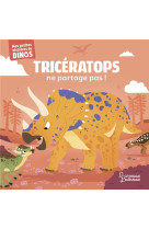 Triceratops ne partage pas ! - mes petites histoires de dinos