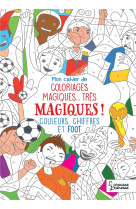 Mon cahier de coloriages magiques foot