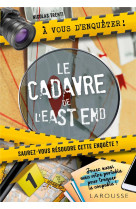 A vous d-enqueter ! le cadavre de l-east end