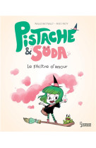 Pistache & soda le philtre d-amour