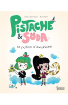 Pistache & soda la potion d-invisibilite