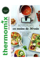 Thermomix : petits plats en moins de 30 minutes - 50 recettes et de nombreux conseils pour gagner du