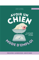 Avoir un chien - mode d-emploi