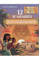 Secrets d-histoire junior 12 scarabees pour toutankhamon