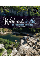 Week-ends a velo - 52 itineraires insolites en france