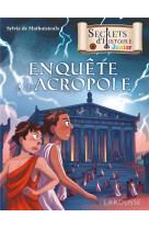 Secrets d-histoire (roman) enquete a l-acropole