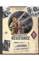Le journal des enfants de la resistance - edition enrichie