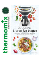 Thermomix : je cuisine a tous les etages