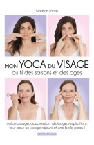 Mon yoga du visage au fil des saisons