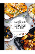 Le larousse de la cuisine facile - 500 recettes pour maitriser les bases en cuisine