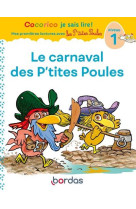 Cocorico je sais lire ! premières lectures avec les p'tites poules - le carnaval des p'tites poules