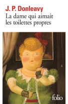 La dame qui aimait les toilettes propres - chronique d-une des plus etranges histoires colportees da