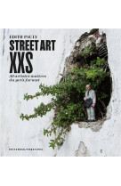 Street art xxs - 50 artistes maitres du petit format