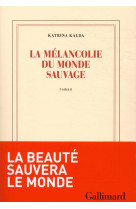 La melancolie du monde sauvage