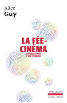 La fee-cinema - autobiographie d-une pionniere