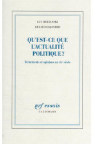 Qu-est-ce que l-actualite politique ? - evenements et opinions au xxi  siecle