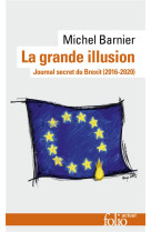 La grande illusion - journal secret du brexit (2016-2020)