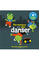 Mes musiques pour danser - des sons a ecouter, des images a regarder