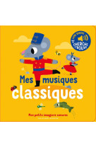 Mes musiques classiques - des sons a ecouter, des images a regarder