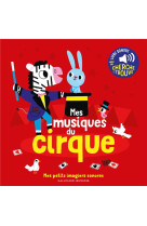 Mes musiques de cirque - des sons a ecouter, des images a regarder