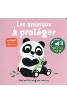 Les animaux a proteger - des sons a ecouter, des images a regarder