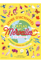 L-atlas des merveilles du monde - livre d-activites